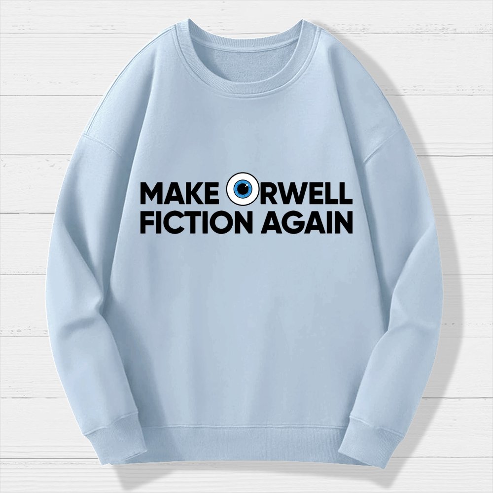 Make Orwell Fiction Again Geek Cotton Sweatshirt