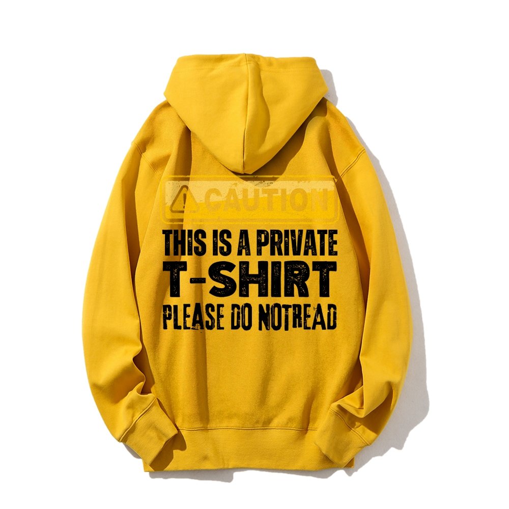 This Is A Private T-shirt Please Do Not Read Printed Back Unisex Cotton Hoodie
