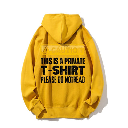 This Is A Private T-shirt Please Do Not Read Printed Back Unisex Cotton Hoodie