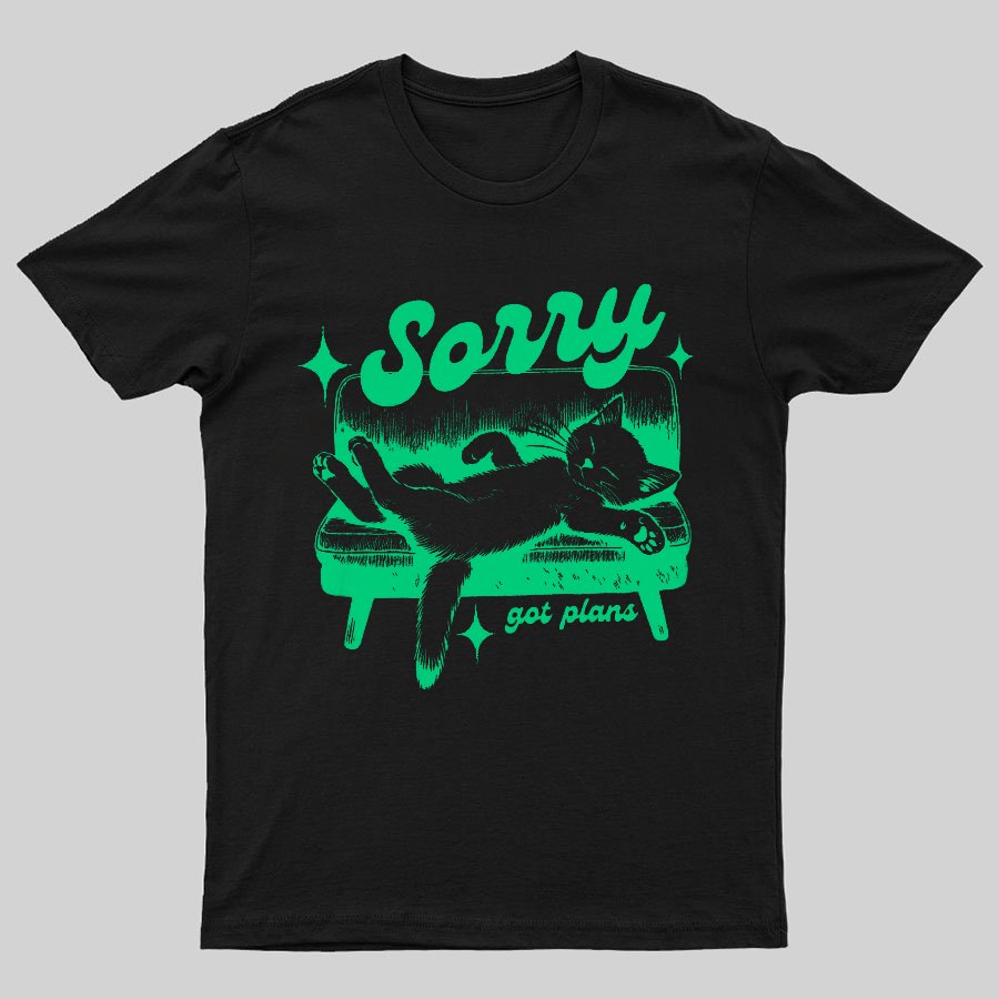 Sorry Got Plans Funny Cat Geeky T-Shirt