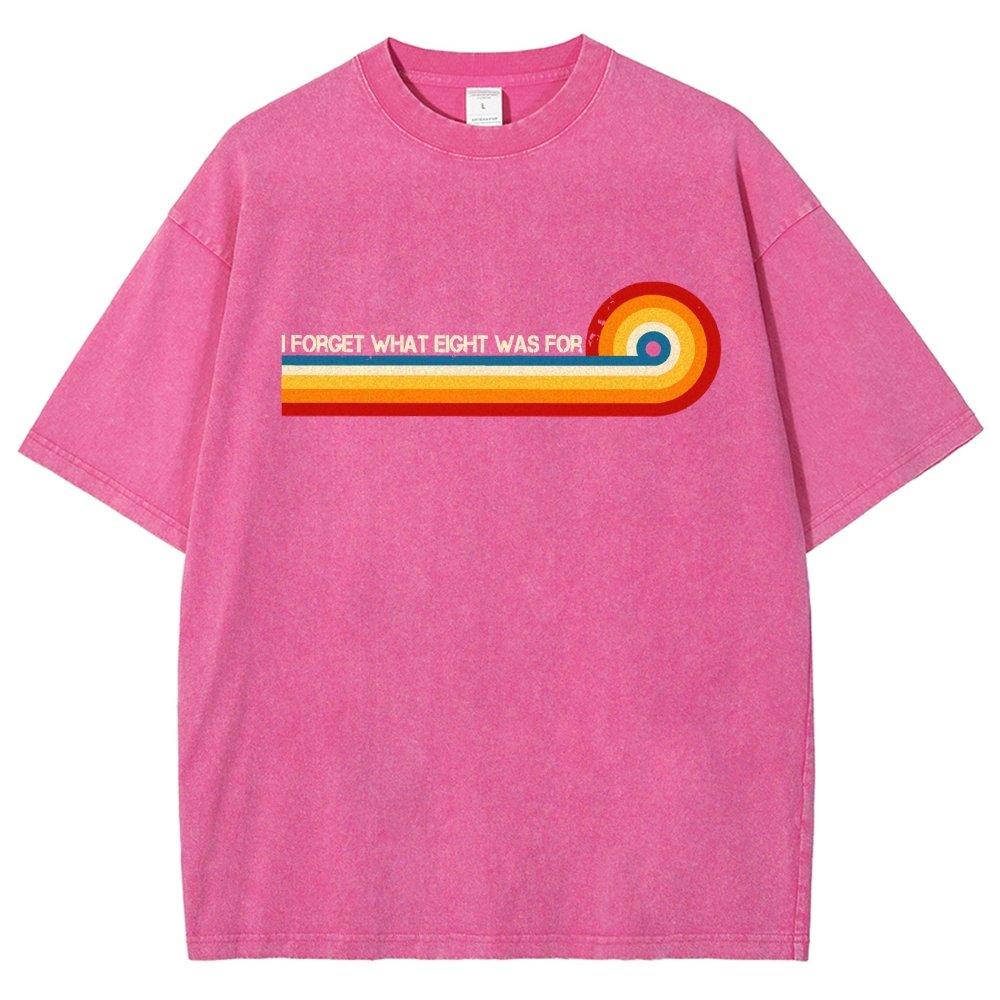 I Forget What Eight Was For Vintage Distressed T-shirt