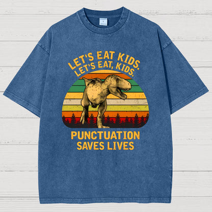 Let's Eat Kids! Punctuation Saves Lives. Funny Vintage Distressed T-shirt