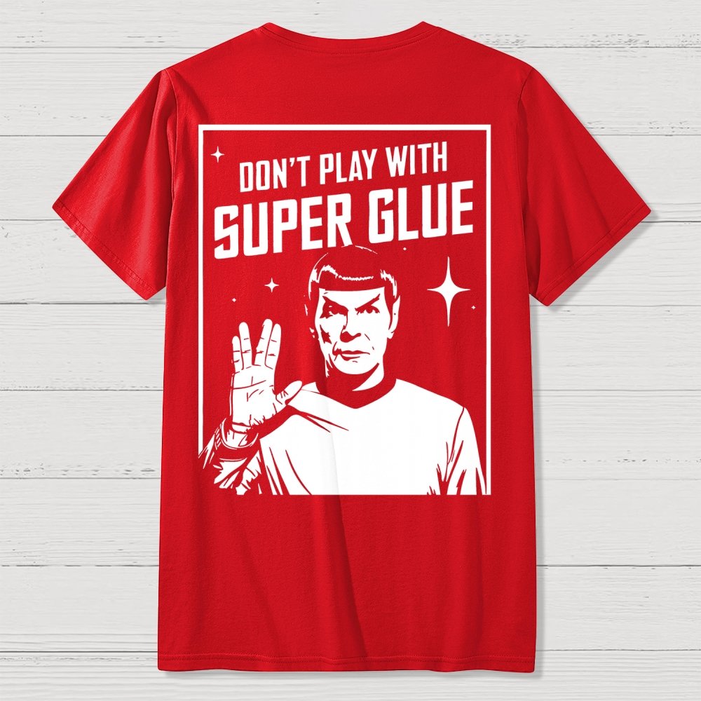 Don't Play With Superglue Front And Back Printing Geek T-Shirt