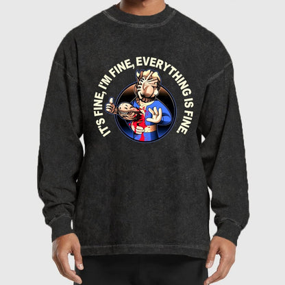 I'M Fine Everything Is Fine Washed Long Sleeve Tee
