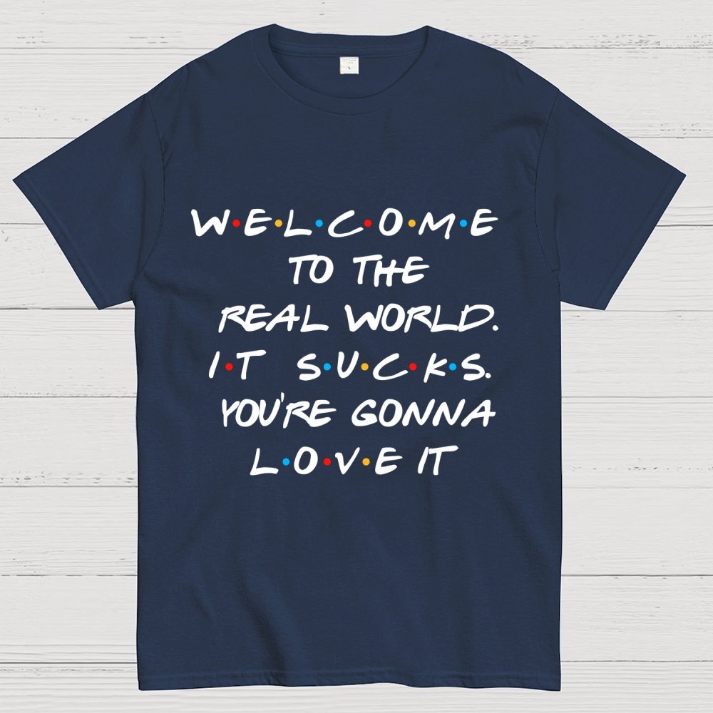 Welcome To The Real World Unisex Geek T-Shirt