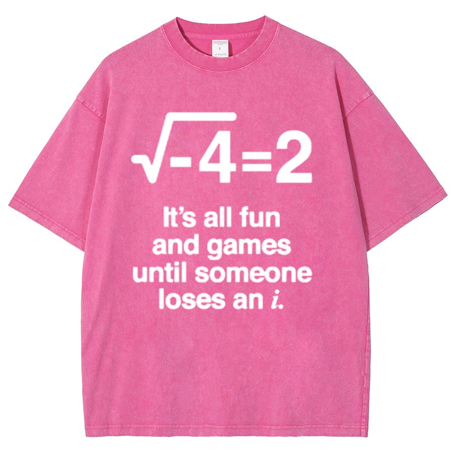It's All Fun And Games Until Someone Loses An I - Funny Math Vintage Distressed Shirt