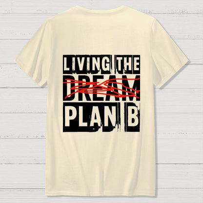 Living The Plan B Front And Back Printing Geek T-Shirt