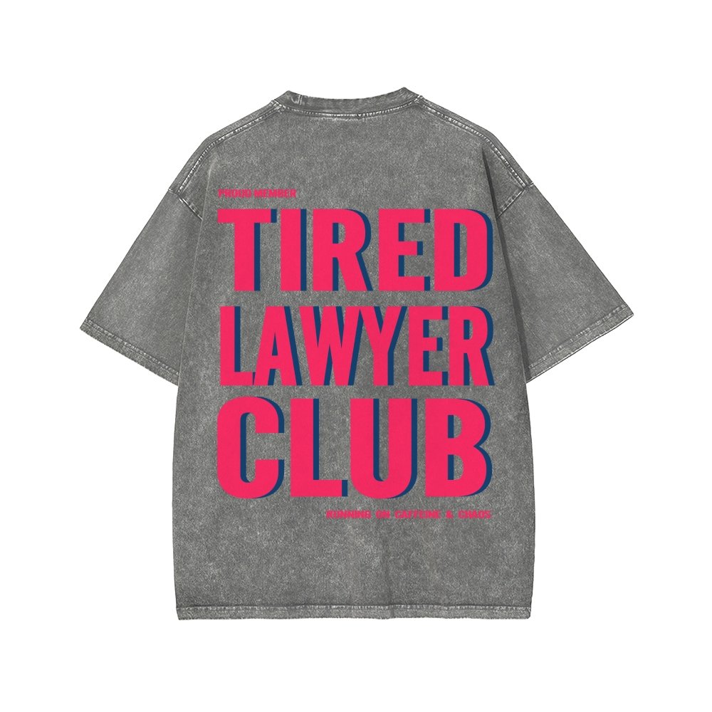 Tired Lawyer Club Front And Back Printing Washed T-shirt