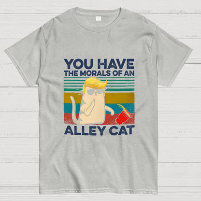 You Have The Morals of an Alley Cat Funny Sarcastic Cat Geeky T-Shirt