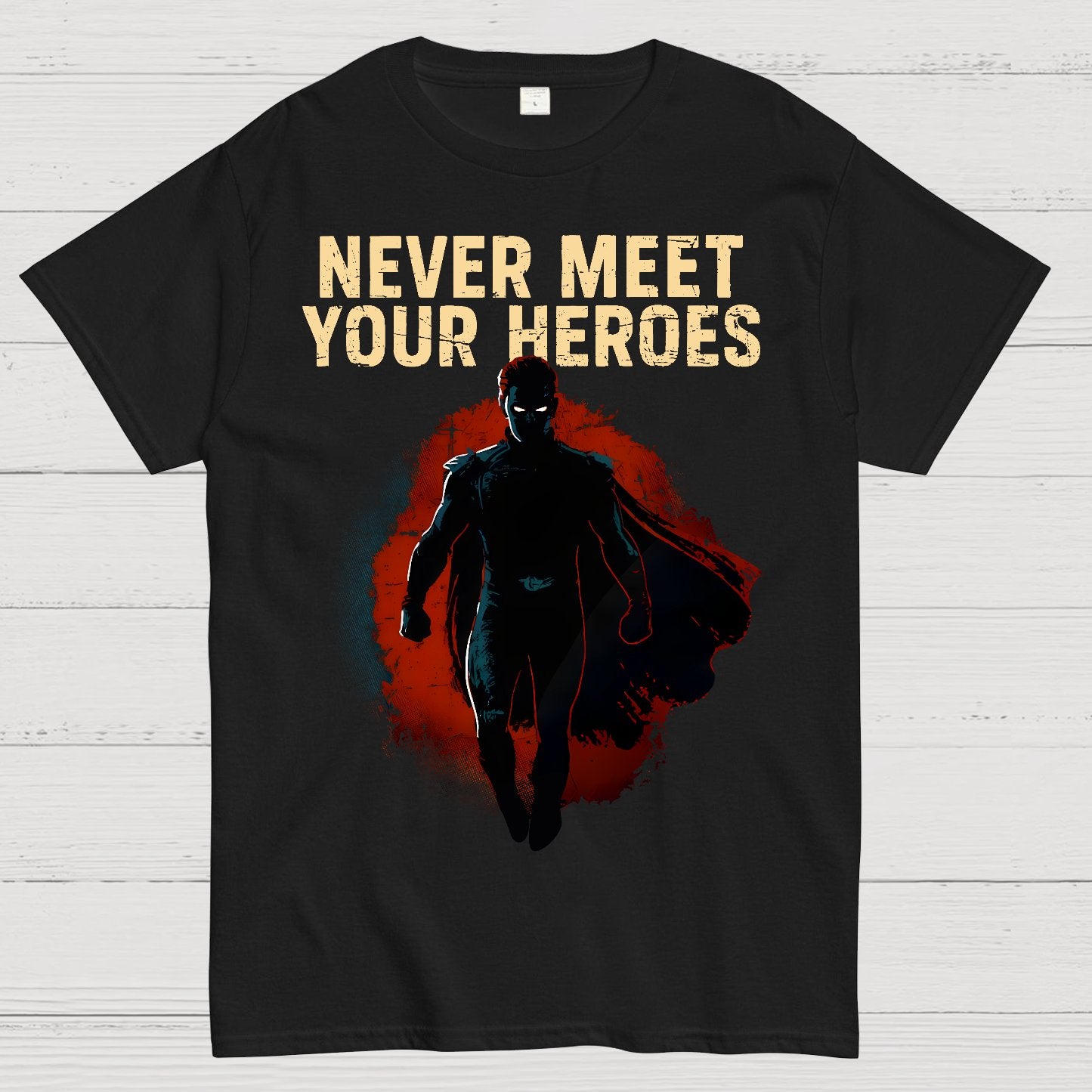 Never Meet Your Heroes Geek T-Shirt