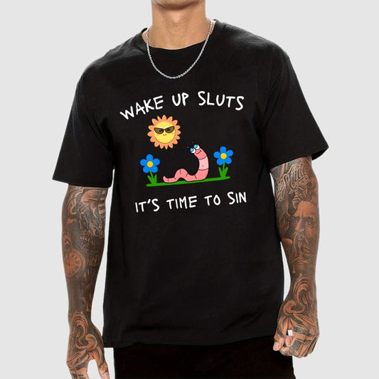 Wake Up Sluts It's Time To Sin Geek T-Shirt