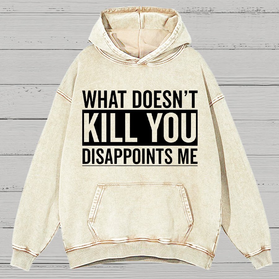 What Doesn't Kill You Disappoints Me Vintage Distressed Hoodie