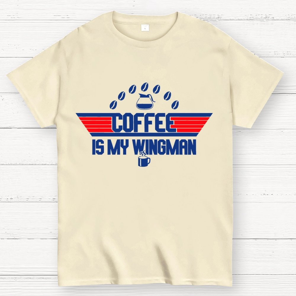 Coffee Is My Wingman Geek T-Shirt