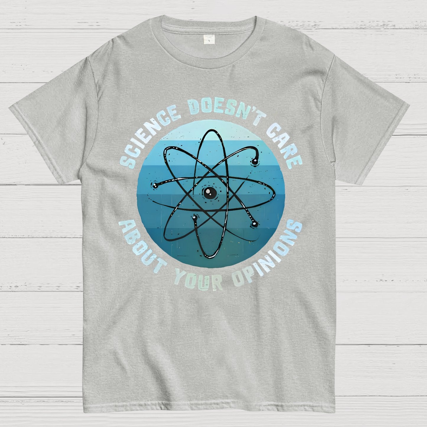 Science Doesn't Care About Your Opinions Geek T-Shirt
