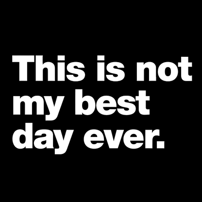 This Is Not My Best Day Ever Geeky T-Shirt