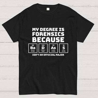 My Degree Forensic Science Periodic Table Funny Geek T-Shirt