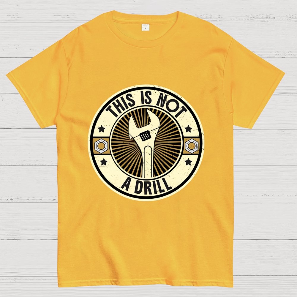 This Is Not A Drill Geek T-Shirt