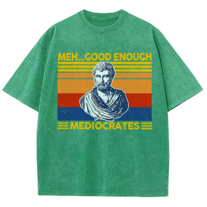 Meh Good Enough Mediocrates Vintage Distressed T-shirt