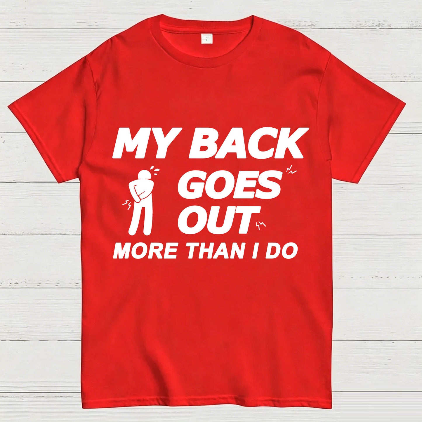 My Back Goes Out More Than I Do Funny T-Shirt