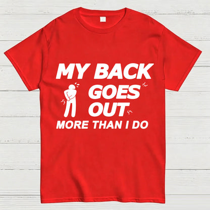 My Back Goes Out More Than I Do Funny T-Shirt