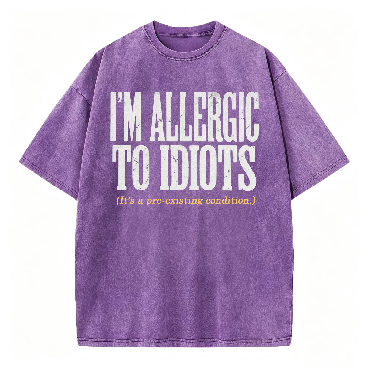 I'm Allergic to Idiots. It's a Pre-Existing Condition. Funny Graphic Tee