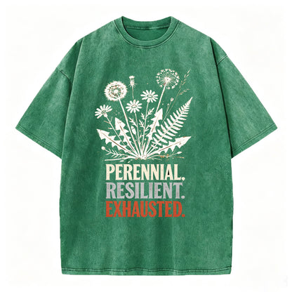 Perennial. Resilient. Exhausted. Vintage Washed Graphic Tee