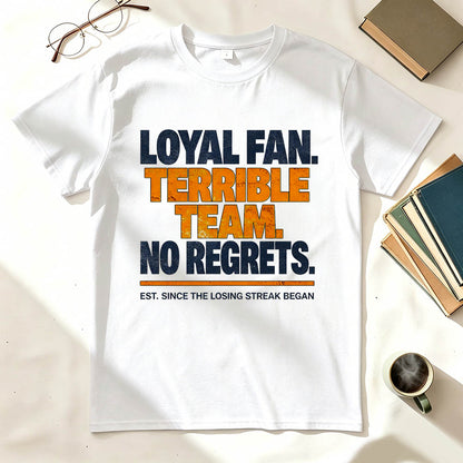 Loyal Fan Terrible Team No Regrets Funny Sports T-Shirt