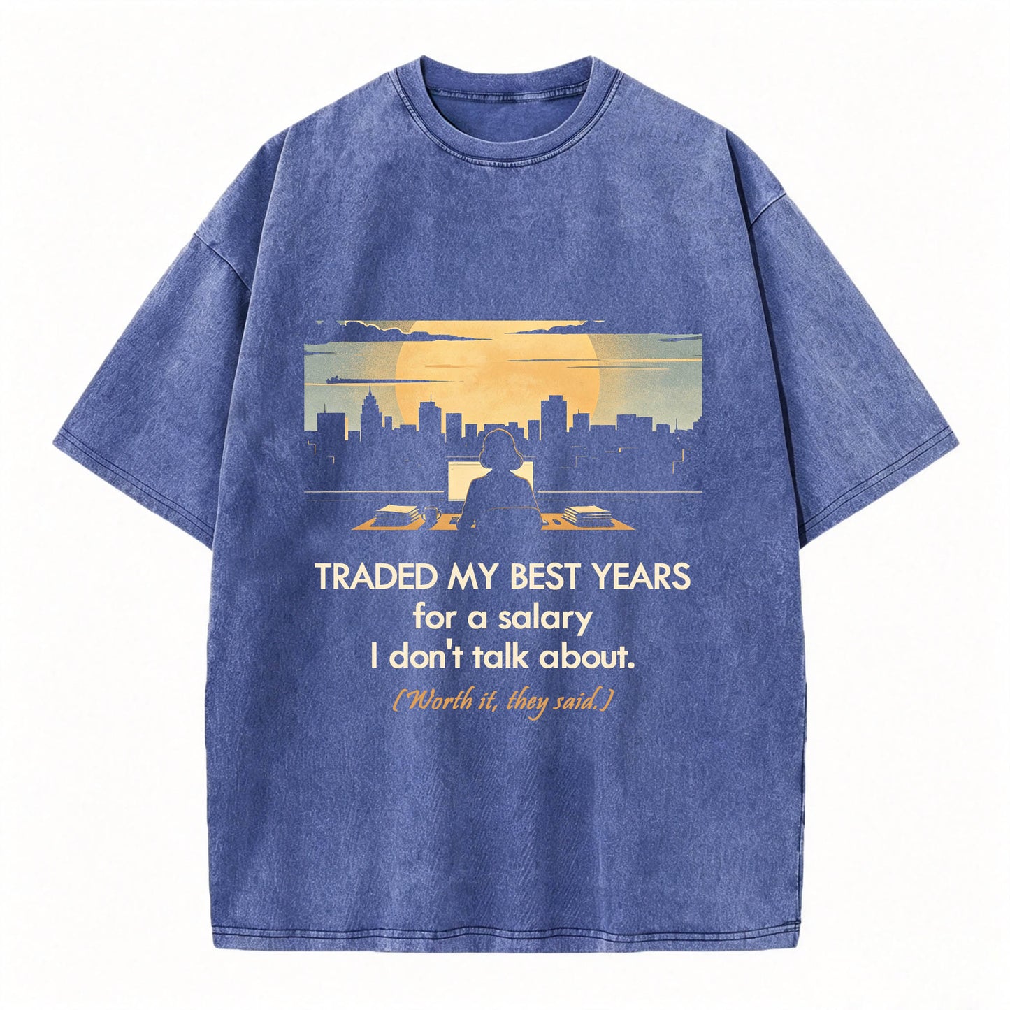 Traded My Best Years For A Salary I Don't Talk About T-Shirt – Funny Work Gift