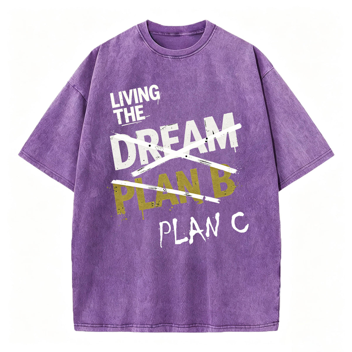 Living The Dream. Plan C. Funny Dark Humor T-Shirt