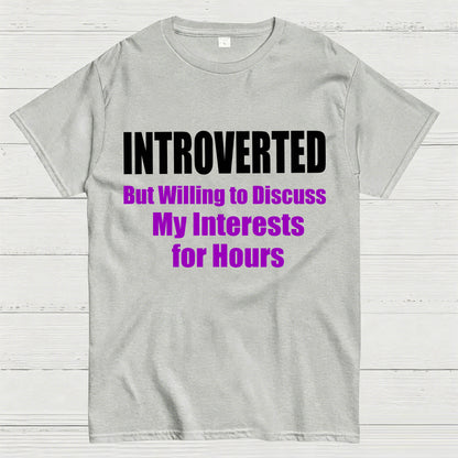 Introverted But Willing to Discuss T-Shirt