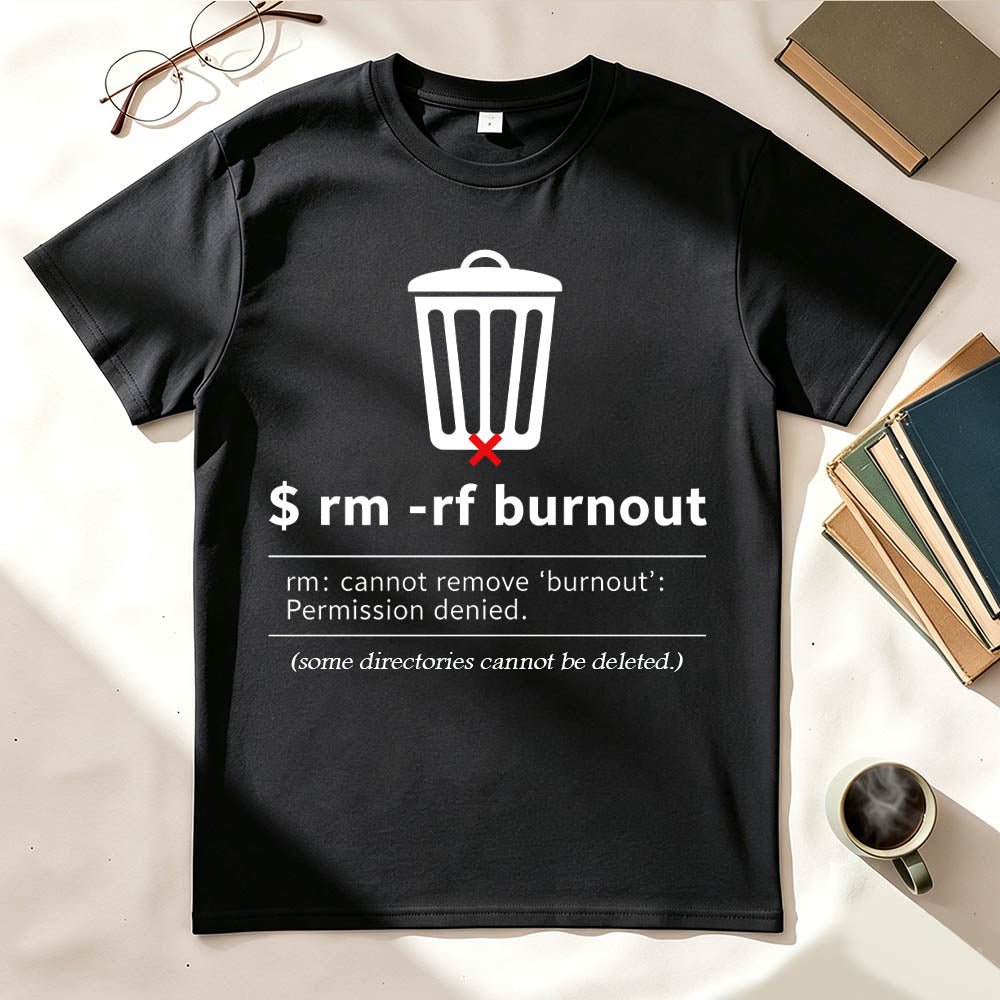rm -rf Burnout Permission Denied Funny Linux Developer Graphic Tee