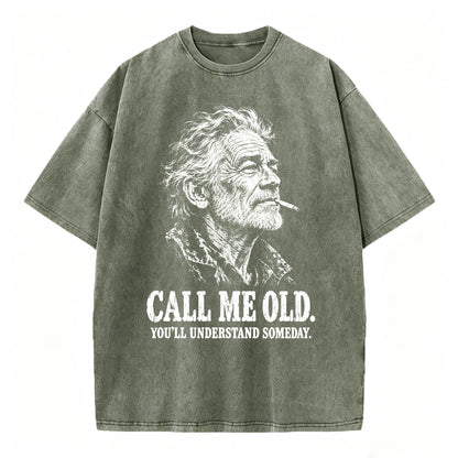 Call Me Old. You'll Understand Someday. | Funny Vintage Graphic T-Shirt