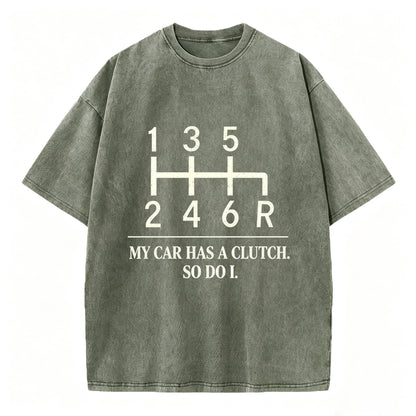 My Car Has A Clutch So Do I Vintage Manual Transmission Stick Shift Tee