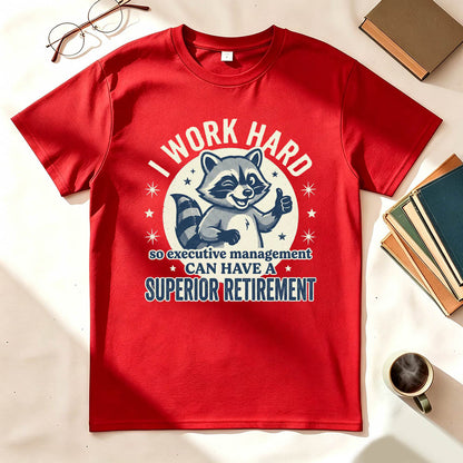 I Work Hard T-Shirt