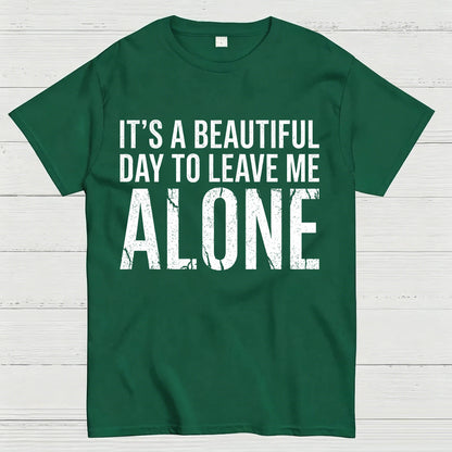 Beautiful Day - Leave Me Alone T-Shirt