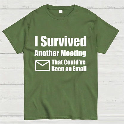 Survived Another Meeting T-Shirt