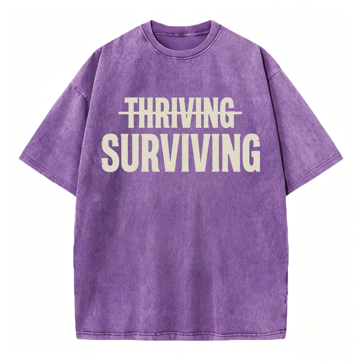 Not Thriving. Surviving. Funny Sarcastic Washed Graphic T-Shirt
