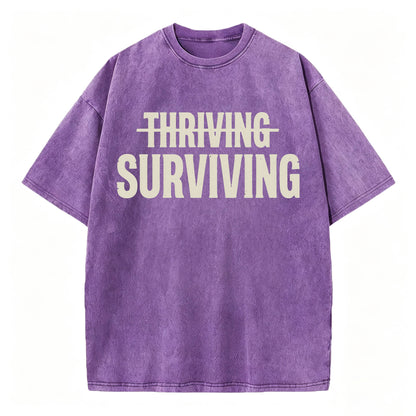 Not Thriving. Surviving. Funny Sarcastic Washed Graphic T-Shirt