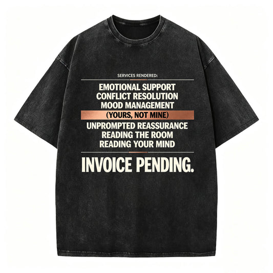 Emotional Labor Invoice Tee | Vintage Washed Sarcastic Women's Shirt