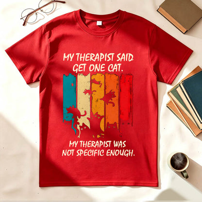 My Therapist Said Get One Cat T-Shirt – Funny Cat Lady Gift