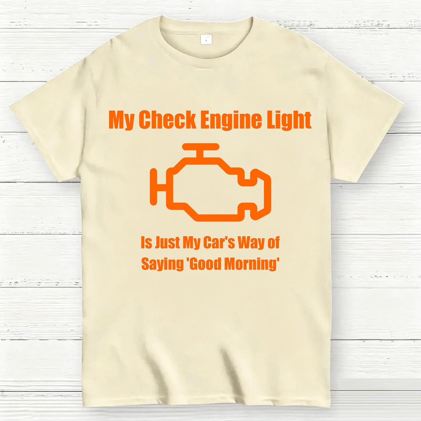 My Check Engine Light Is Just My Car's Way of Saying Good Morning T-Shirt