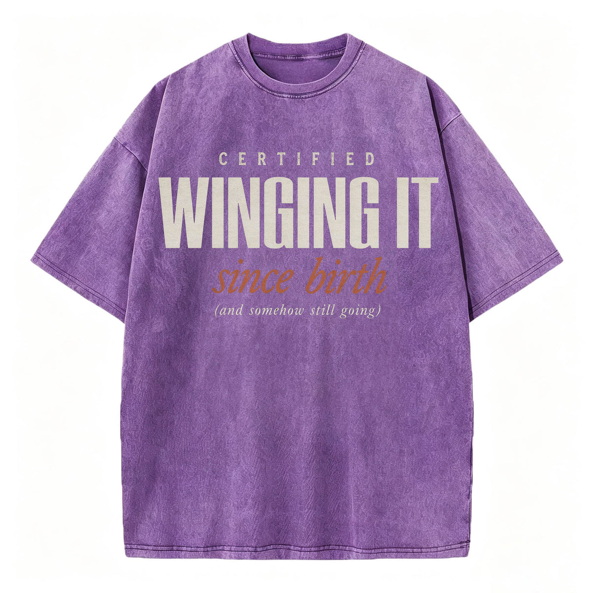 Certified Winging It Since Birth Funny T-Shirt