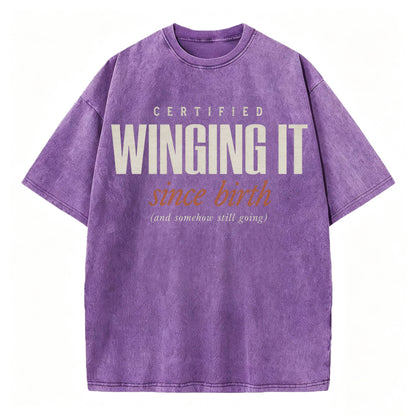 Certified Winging It Since Birth Funny T-Shirt