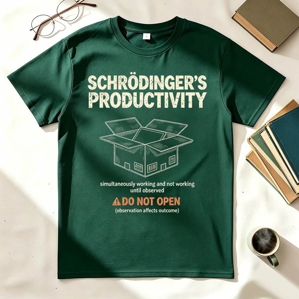 Schrödinger's Productivity Simultaneously Working And Not Working Graphic Tee