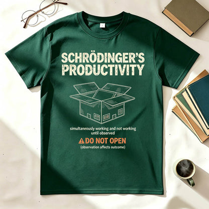 Schrödinger's Productivity Simultaneously Working And Not Working Graphic Tee