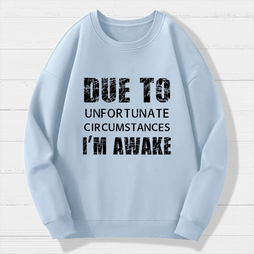 Unfortunate Circumstances Awake Geek Cotton Sweatshirt