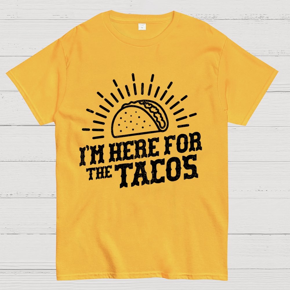 I'm Here For The Tacos Geek T-Shirt