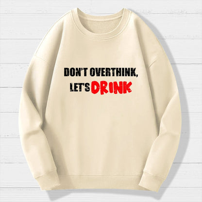 Let's Drink Geek Cotton Sweatshirt