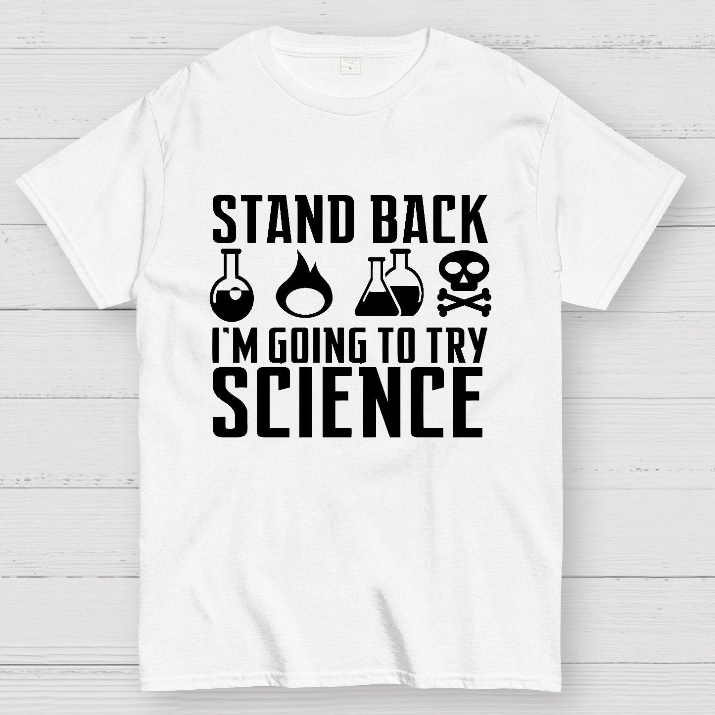 Stand Back I'm Going to Try Science Geek T-Shirt