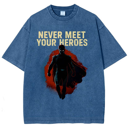 Never Meet Your Heroes Vintage Distressed T-shirt